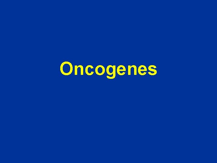 Oncogenes 