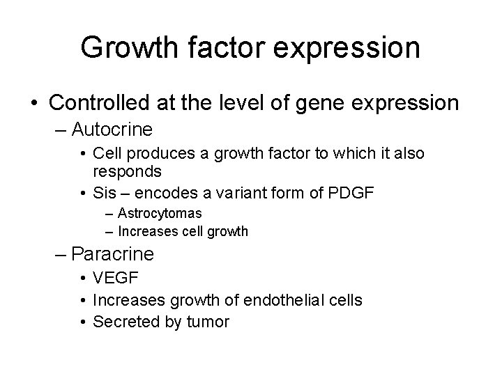 Growth factor expression • Controlled at the level of gene expression – Autocrine •