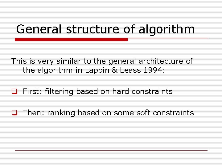 General structure of algorithm This is very similar to the general architecture of the