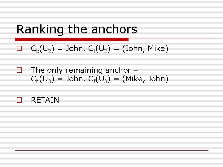 Ranking the anchors o Cb(U 2) = John. Cf(U 2) = (John, Mike) o