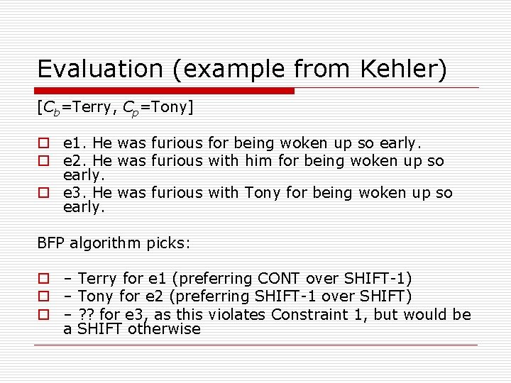 Evaluation (example from Kehler) [Cb=Terry, Cp=Tony] o e 1. He was furious for being