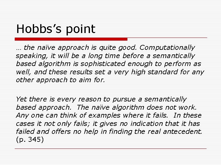 Hobbs’s point … the naïve approach is quite good. Computationally speaking, it will be