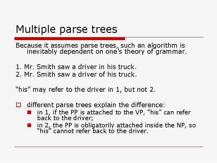 Multiple parse trees Because it assumes parse trees, such an algorithm is inevitably dependent