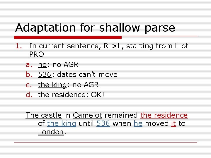 Adaptation for shallow parse 1. In current sentence, R->L, starting from L of PRO