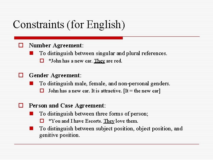 Constraints (for English) o Number Agreement: n To distinguish between singular and plural references.