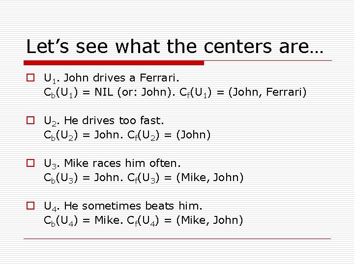 Let’s see what the centers are… o U 1. John drives a Ferrari. Cb(U