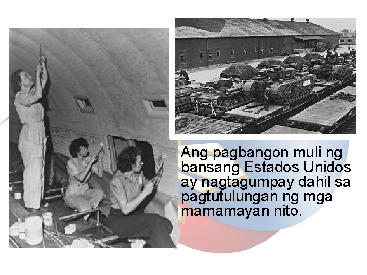 Ang pagbangon muli ng bansang Estados Unidos ay nagtagumpay dahil sa pagtutulungan ng mga Ang pagbangon muli ng bansang Estados Unidos ay nagtagumpay dahil sa pagtutulungan ng mga