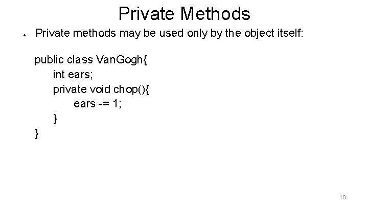 Lecture 3 Public and Private As your programs
