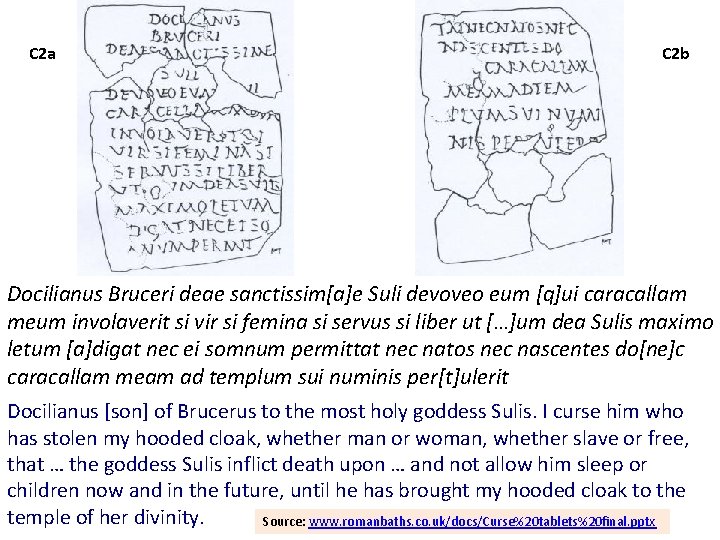 C 2 a C 2 b Docilianus Bruceri deae sanctissim[a]e Suli devoveo eum [q]ui