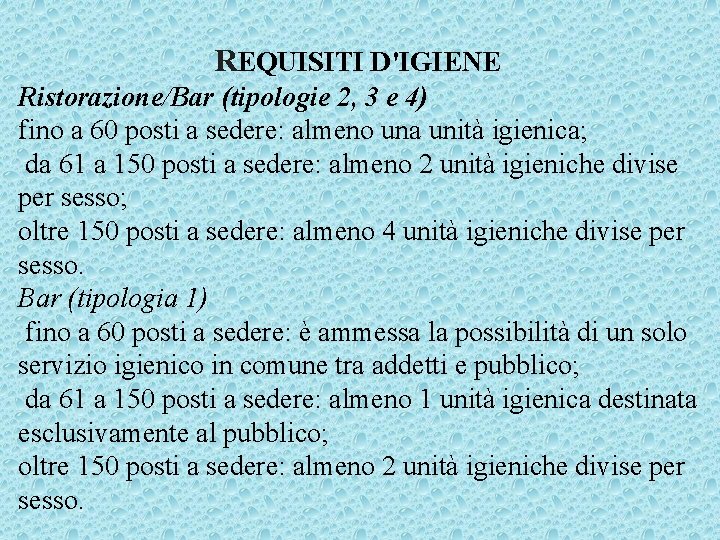 REQUISITI D'IGIENE Ristorazione/Bar (tipologie 2, 3 e 4) fino a 60 posti a sedere: