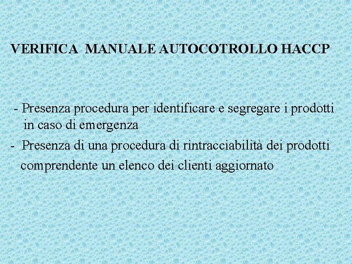 VERIFICA MANUALE AUTOCOTROLLO HACCP - Presenza procedura per identificare e segregare i prodotti in