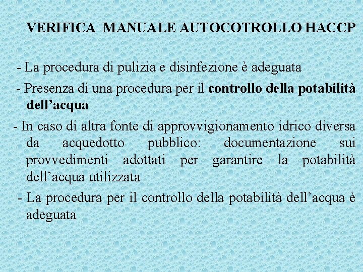 VERIFICA MANUALE AUTOCOTROLLO HACCP - La procedura di pulizia e disinfezione è adeguata -