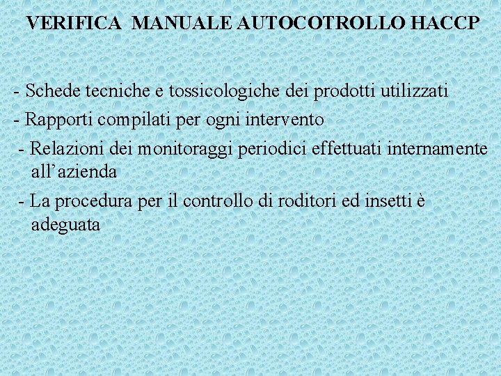 VERIFICA MANUALE AUTOCOTROLLO HACCP - Schede tecniche e tossicologiche dei prodotti utilizzati - Rapporti