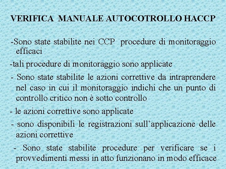 VERIFICA MANUALE AUTOCOTROLLO HACCP -Sono state stabilite nei CCP procedure di monitoraggio efficaci -tali