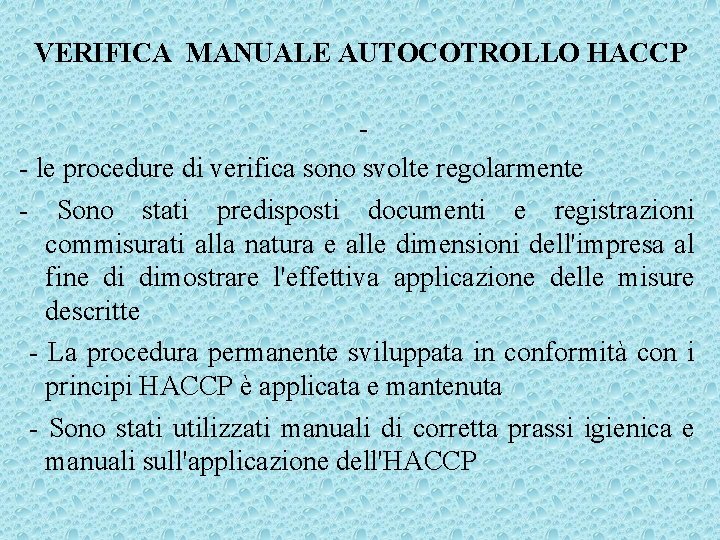 VERIFICA MANUALE AUTOCOTROLLO HACCP - - le procedure di verifica sono svolte regolarmente -