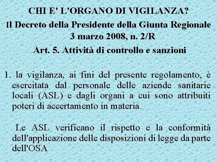 CHI E' L'ORGANO DI VIGILANZA? Il Decreto della Presidente della Giunta Regionale 3 marzo