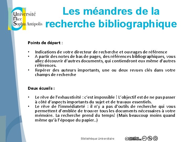 Les méandres de la recherche bibliographique Points de départ : • • • Indications