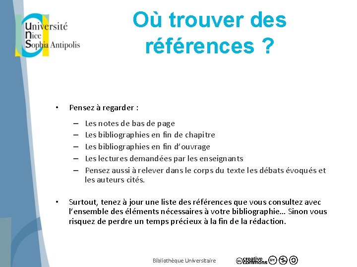 Où trouver des références ? • Pensez à regarder : – – – •