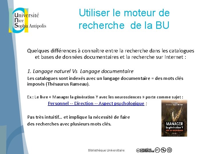 Utiliser le moteur de recherche de la BU Quelques différences à connaître entre la