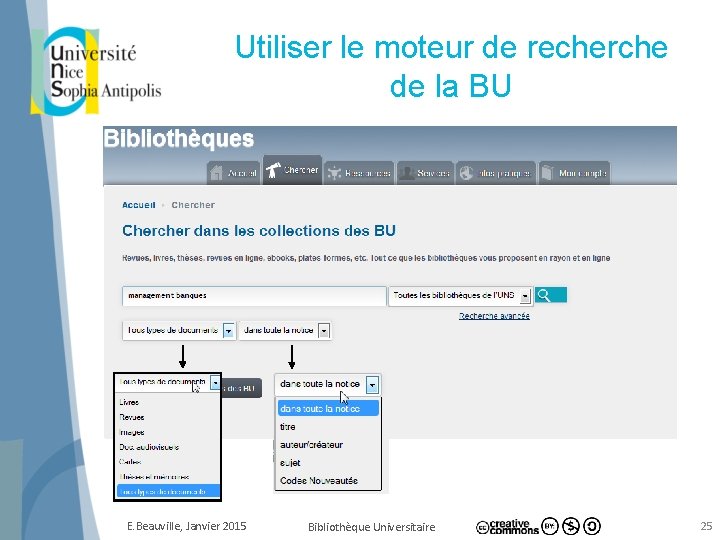 Utiliser le moteur de recherche de la BU Les menus déroulants permettent de choisir