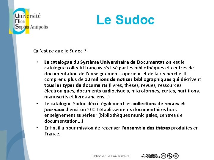 Le Sudoc Qu’est ce que le Sudoc ? • • • Le catalogue du