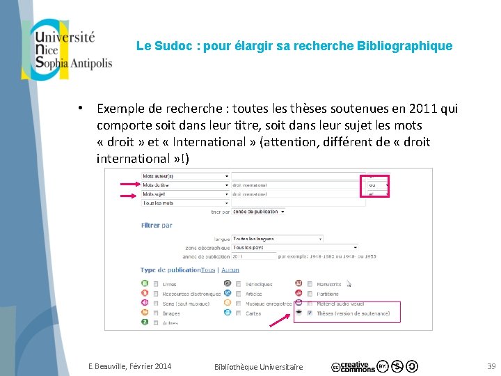 Le Sudoc : pour élargir sa recherche Bibliographique • Exemple de recherche : toutes