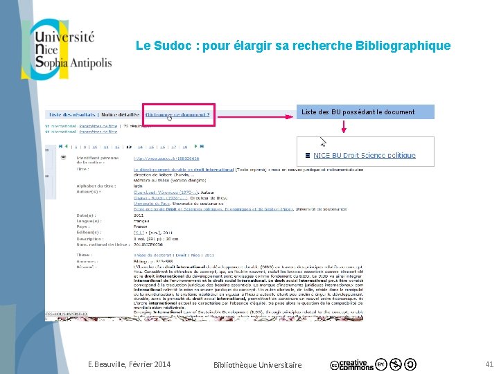 Le Sudoc : pour élargir sa recherche Bibliographique Liste des BU possédant le document