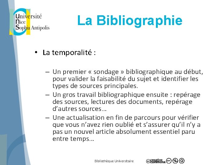 La Bibliographie • La temporalité : – Un premier « sondage » bibliographique au