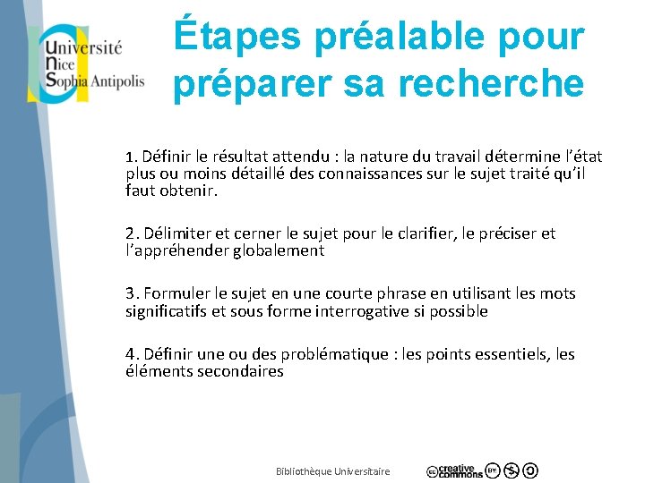 Étapes préalable pour préparer sa recherche 1. Définir le résultat attendu : la nature