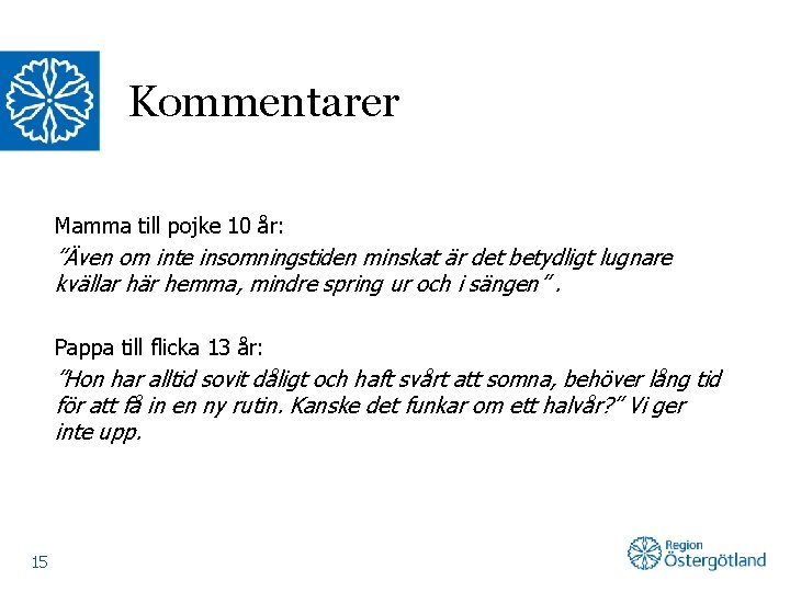 Kommentarer Mamma till pojke 10 år: ”Även om inte insomningstiden minskat är det betydligt