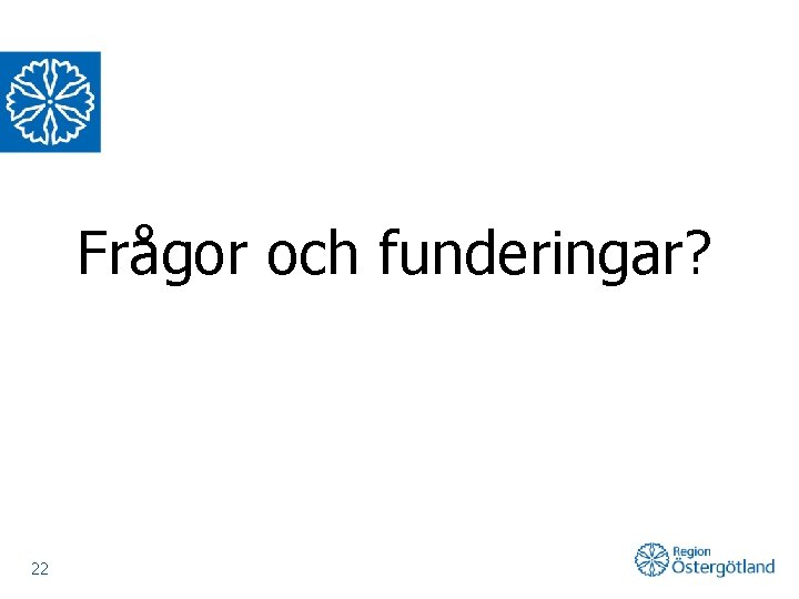 Frågor och funderingar? 22 