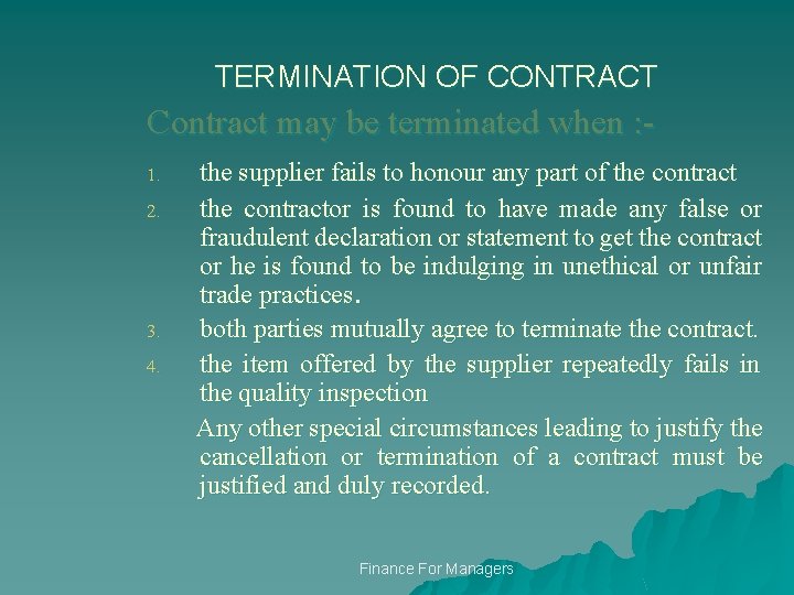 TERMINATION OF CONTRACT Contract may be terminated when : 1. 2. 3. 4. the