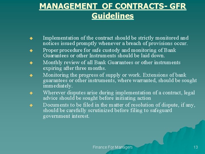 MANAGEMENT OF CONTRACTS- GFR Guidelines u u u Implementation of the contract should be