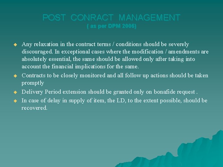 POST CONRACT MANAGEMENT ( as per DPM 2006) u u Any relaxation in the