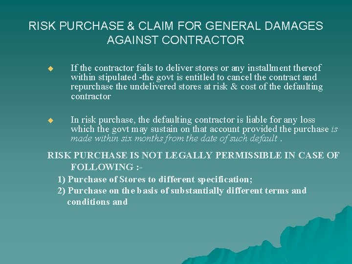 RISK PURCHASE & CLAIM FOR GENERAL DAMAGES AGAINST CONTRACTOR u If the contractor fails