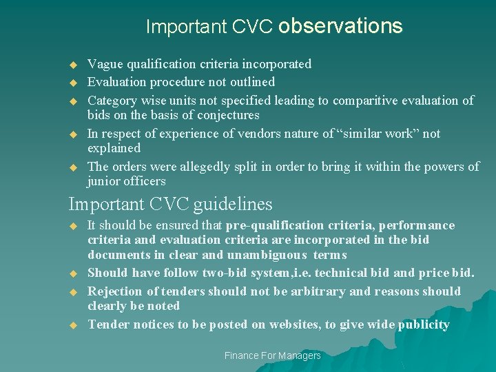 Important CVC observations u u u Vague qualification criteria incorporated Evaluation procedure not outlined