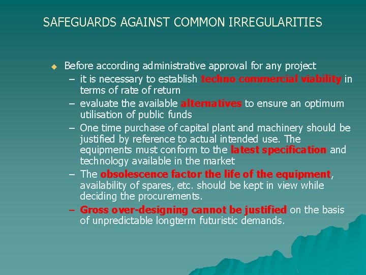 SAFEGUARDS AGAINST COMMON IRREGULARITIES u Before according administrative approval for any project – it