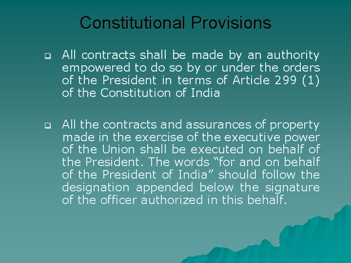 Constitutional Provisions q All contracts shall be made by an authority empowered to do