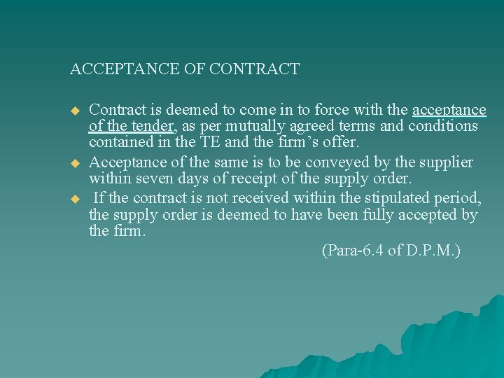 ACCEPTANCE OF CONTRACT u u u Contract is deemed to come in to force