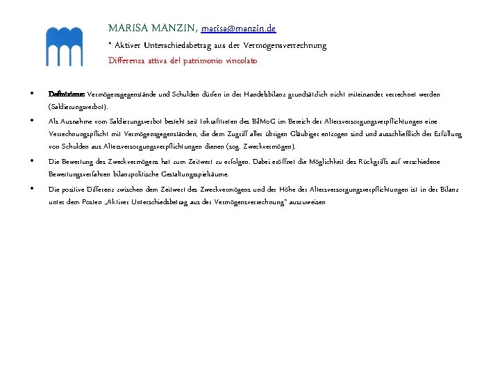 MARISA MANZIN, marisa@manzin. de * Aktiver Unterschiedsbetrag aus der Vermögensverrechnung Differenza attiva del patrimonio