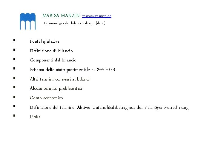 MARISA MANZIN, marisa@manzin. de Terminologia dei bilanci tedeschi (de-it) § § § § §