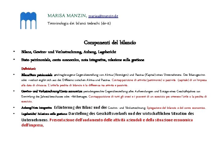 MARISA MANZIN, marisa@manzin. de Terminologia dei bilanci tedeschi (de-it) • • • Componenti del