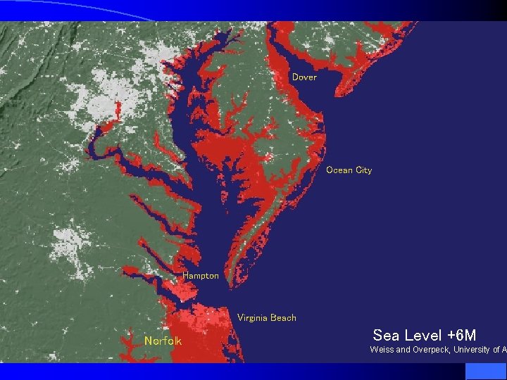 Dover Ocean City Hampton Virginia Beach Norfolk Sea Level +6 M Weiss and Overpeck,