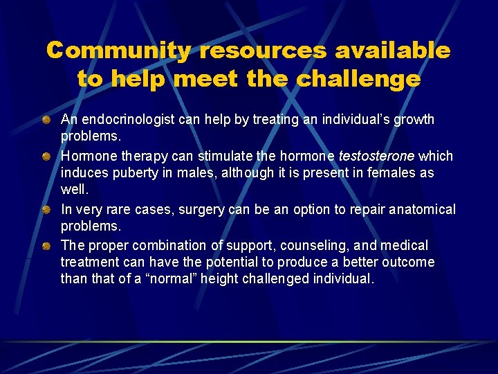 Community resources available to help meet the challenge An endocrinologist can help by treating