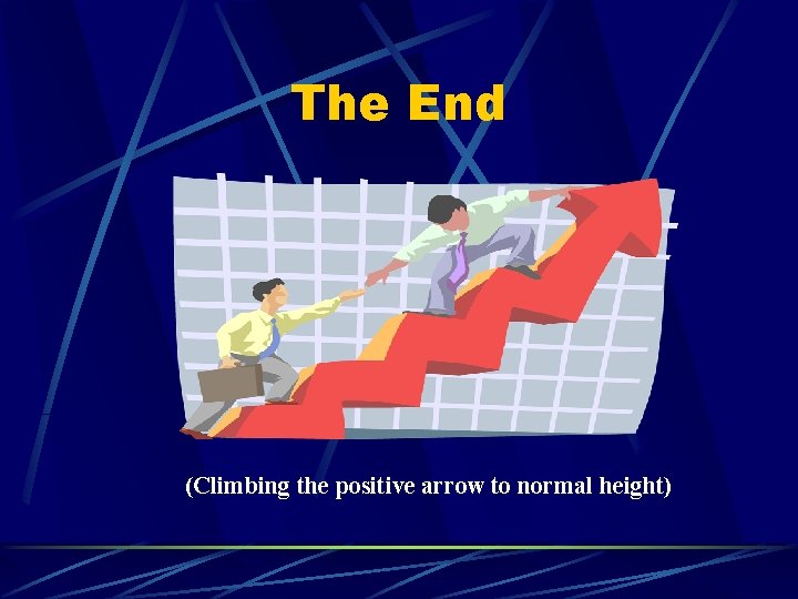 The End (Climbing the positive arrow to normal height) 