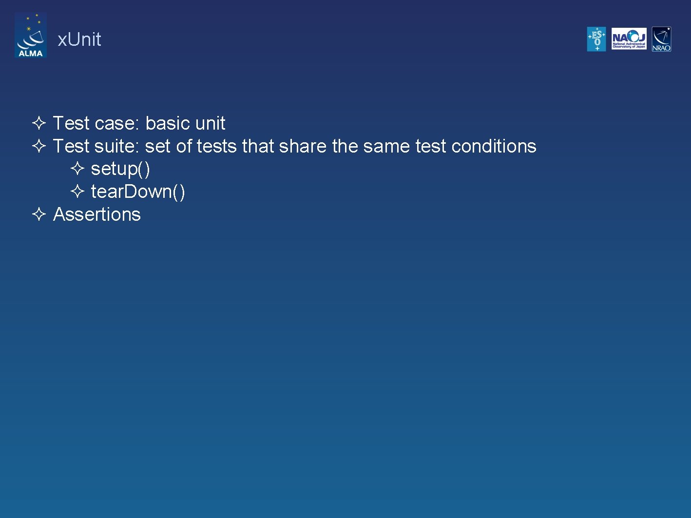 x. Unit ² Test case: basic unit ² Test suite: set of tests that