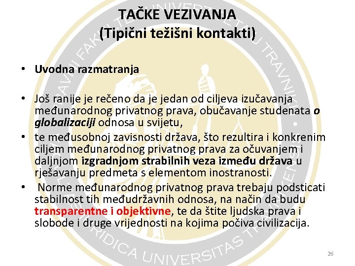 TAČKE VEZIVANJA (Tipični težišni kontakti) • Uvodna razmatranja • Još ranije je rečeno da