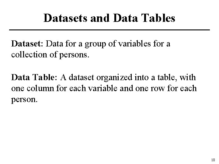 Datasets and Data Tables Dataset: Data for a group of variables for a collection