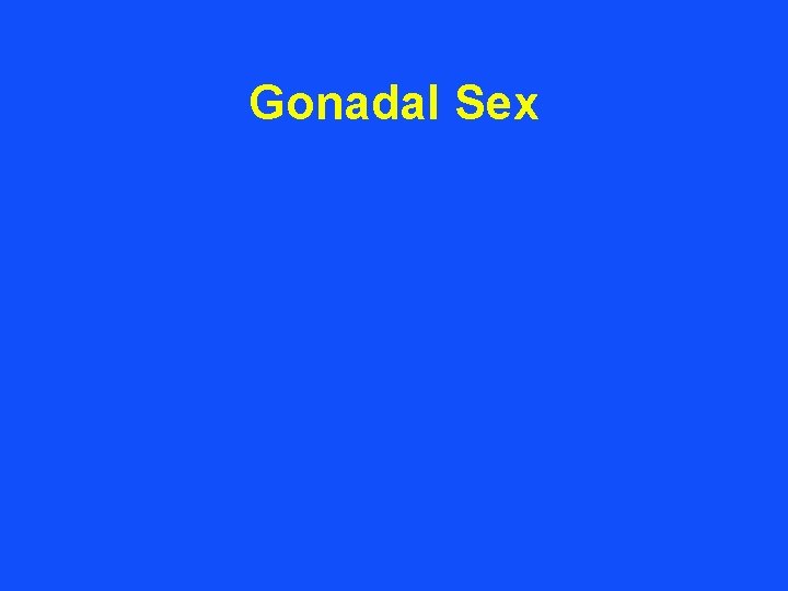 Gonadal Sex 