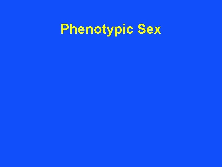 Phenotypic Sex 